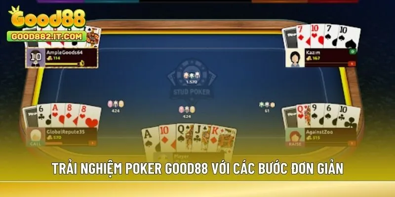 Chơi poker Good88 với các bước đơn giản