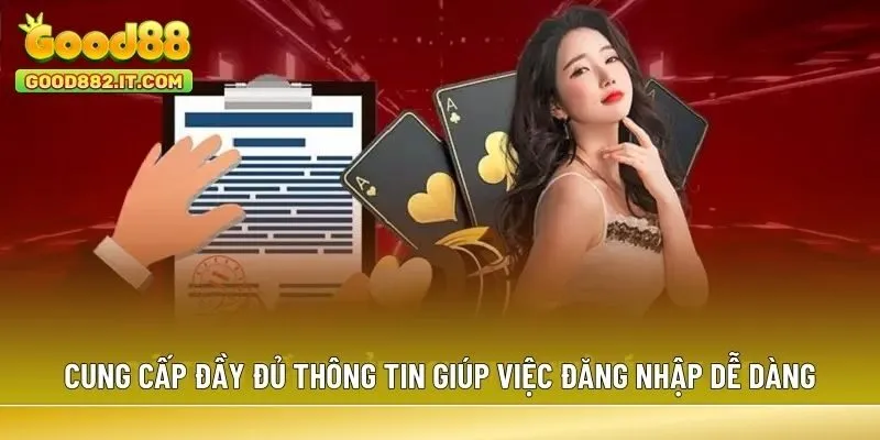 Cung cấp đầy đủ thông tin giúp việc đăng nhập dễ dàng