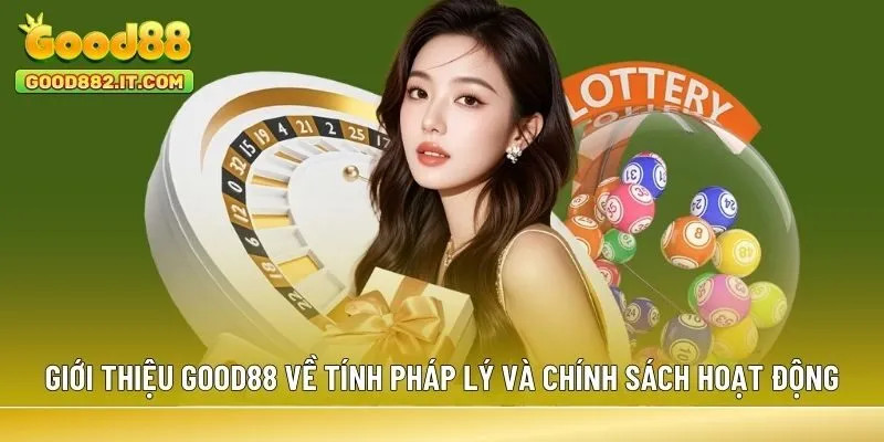 Giới thiệu Good88 về tính pháp lý và chính sách hoạt động