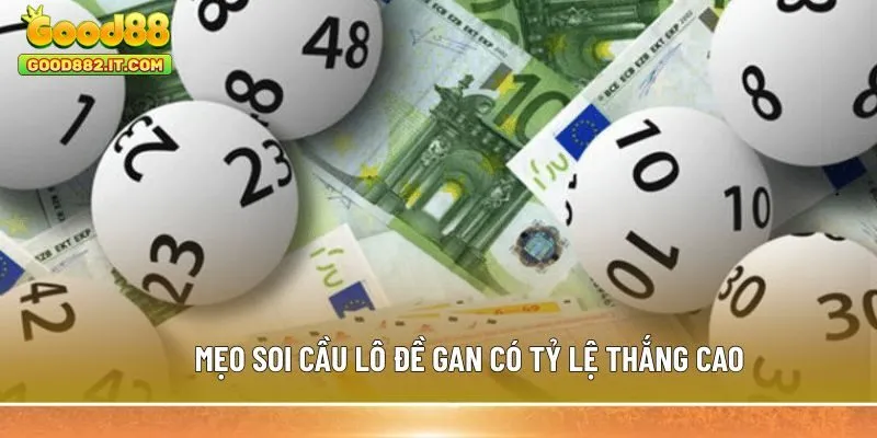 Mẹo soi cầu lô đề gan có tỷ lệ thắng cao