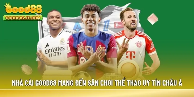 Nhà cái Good88 mang đến sân chơi thể thao uy tín Châu Á
